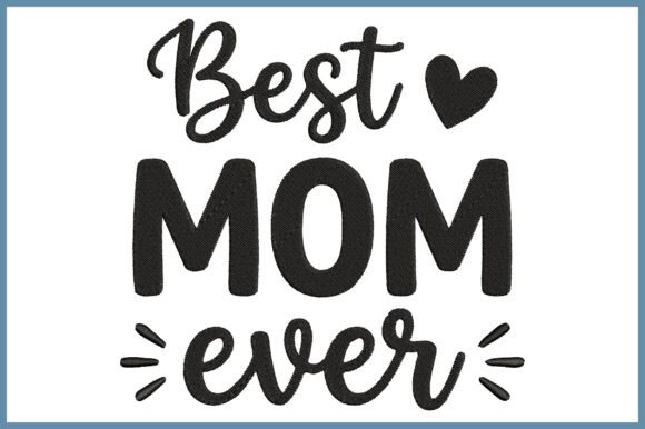 A Designer's Review of the Best Mom Ever Embroidery Design