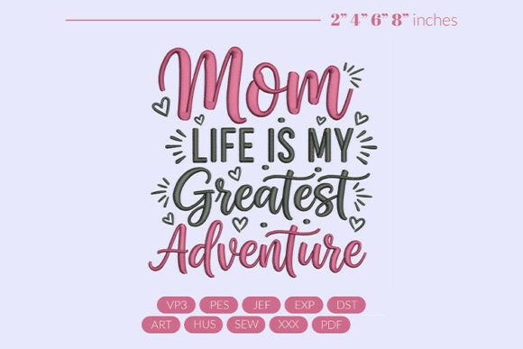 A Designer’s Hands-On Review of the Mom Life Greatest Adventure Embroidery Design