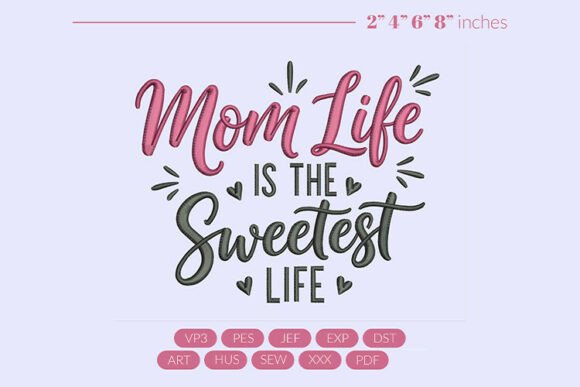An Embroidery Designer Reviews Mom Life is Sweetest Life