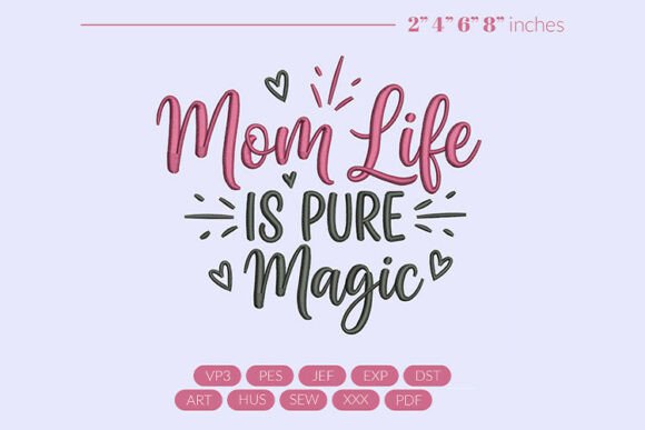 Mom Life Pure is Magic Embroidery Design Review